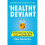 The Healthy Deviant by Gerasimo & Pilar 1