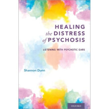 Healing the Distress of Psychosis by Mayeda Shannon