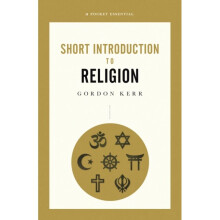 Short Introduction To Religion A Pocket Essential by Kerr & Gordon
