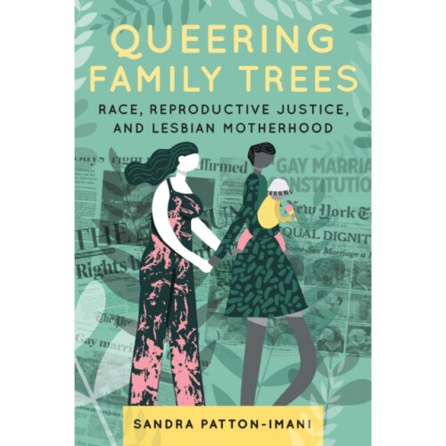 Queering Family Trees by Patton-Imani & Sandra