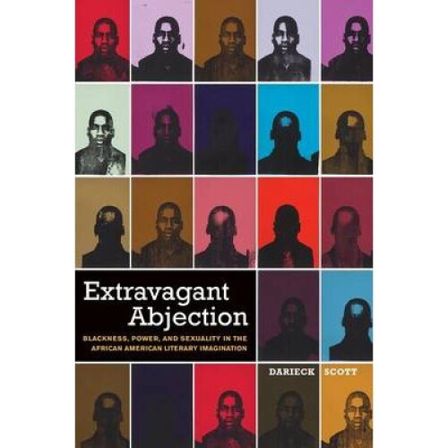 Extravagant Abjection by Scott & Darieck