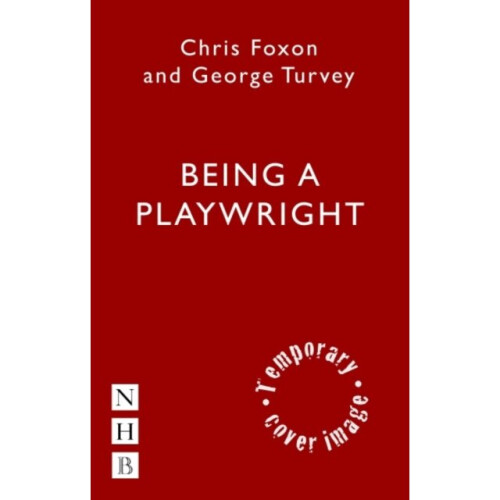 Being a Playwright by Foxon & Chris