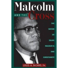 Malcolm and the Cross by Jr. & Louis A. Decaro