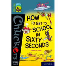 Oxford Reading Tree TreeTops Chucklers Oxford Level 19 How to Get to School in 60 Seconds by Jones &