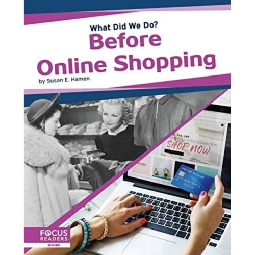 What Did We Do Before Online Shopping by Hamen & Susan E.