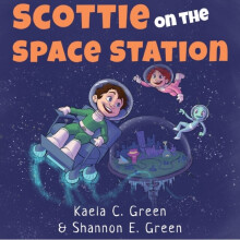 Scottie on the Space Station by Green & Kaela C.