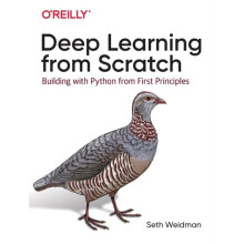 Deep Learning from Scratch by Weidman & Seth