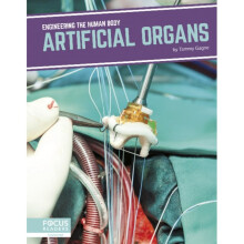 Engineering the Human Body Artificial Organs by Gagne & Tammy