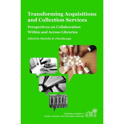 Transforming Acquisitions and Collection Services by Michelle Flinchbaugh