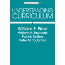 Understanding Curriculum by Pinar & William F.Reynolds & William M.Slattery & PatrickTaubman & Peter