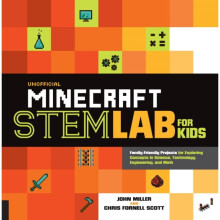 Unofficial Minecraft STEM Lab for Kids by Miller & JohnScott & Chris Fornell
