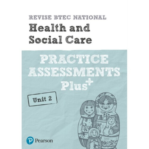 Revise BTEC National Health and Social Care Unit 2 Practice Assessments Plus by Haworth & Elizabeth