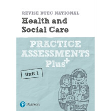 Revise BTEC National Health and Social Care Unit 1 Practice Assessments Plus by Haworth & Elizabeth
