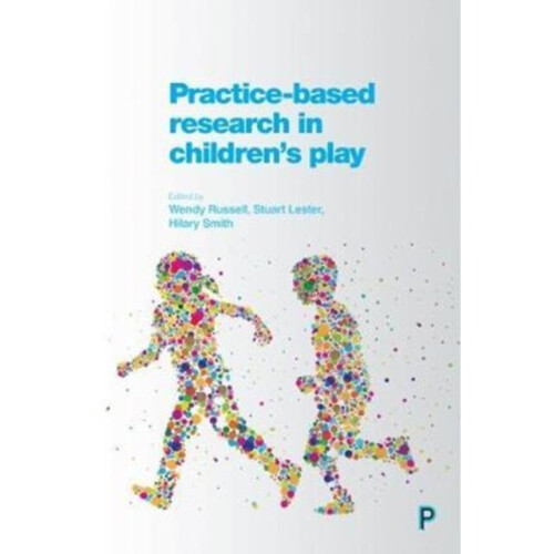 Practice-Based Research in Childrens Play by Wendy Russell