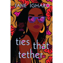Ties That Tether by Jane Igharo