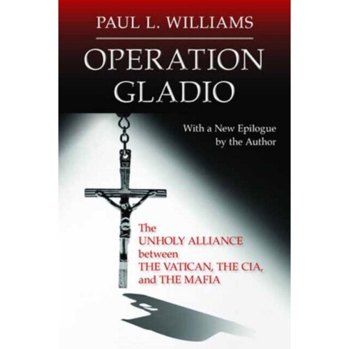 Operation Gladio by Williams & Paul L.