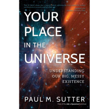 Your Place in the Universe by Sutter & Paul M.