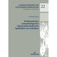 Problematisches Und Pathologisches Glucksspielverhalten Bei Spielhallen-Servicekraften by Kornek & C