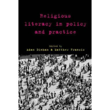 Religious Literacy in Policy and Practice by Adam Dinham