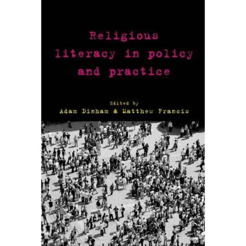 Religious Literacy in Policy and Practice by Adam Dinham