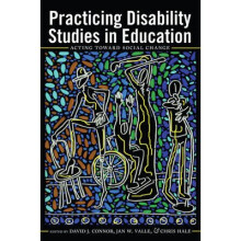 Practicing Disability Studies in Education by Edited by Jan W Valle