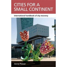 Cities for a Small Continent by Power & Anne London School of Economics and Political Science