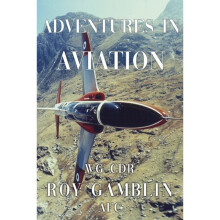 Adventures in Aviation by Gamblin AFC & Wg Cdr Roy