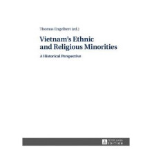 Vietnams Ethnic and Religious Minorities by Edited by Jorg Thomas Engelbert