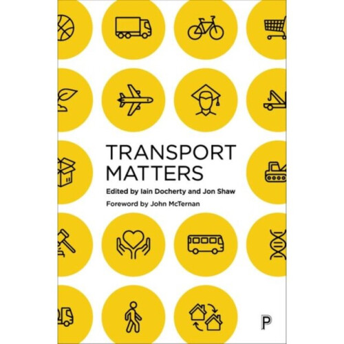 Transport Matters by Edited by Iain Docherty & Edited by Jon Shaw