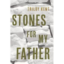 Stones For My Father by Kent & Trilby - Book