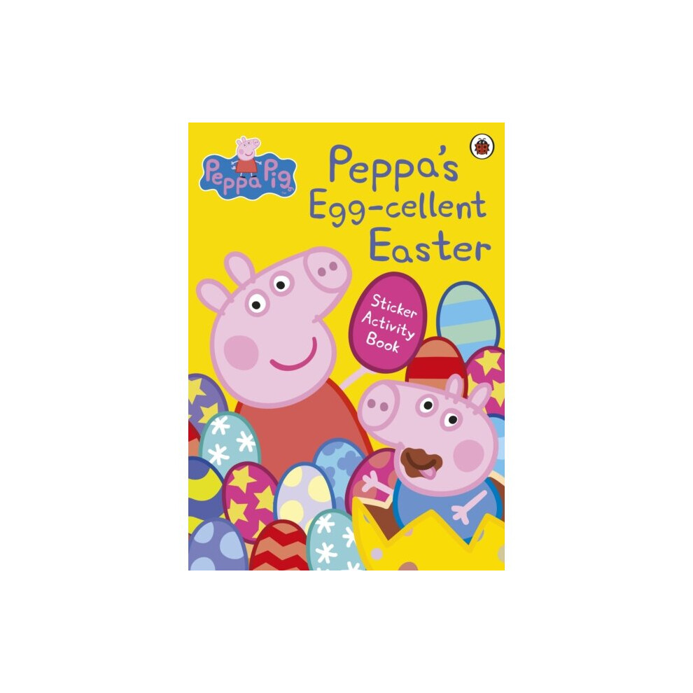 Penguin Random House Childrens Uk Peppa Pig Peppas Eggcellent Easter Sti By Peppa Pig