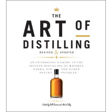 The Art of Distilling Revised and Expanded by Owens & BillDikty & AlanFaulkner & Andrew