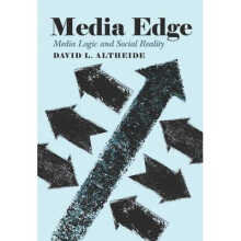 Media Edge by Altheide & David L.