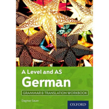 A Level and AS German Grammar & Translation Workbook by Sauer & Dagmar