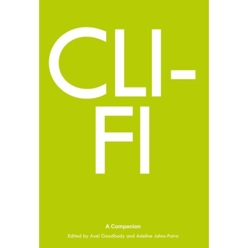 Cli-Fi by Edited by Axel Goodbody & Edited by Adeline Johns Putra