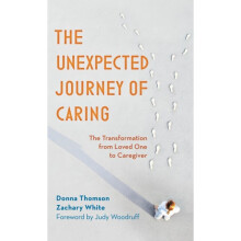 The Unexpected Journey of Caring by Thomson & DonnaWhite & Zachary