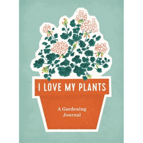 I Love My Plants by Press & Running