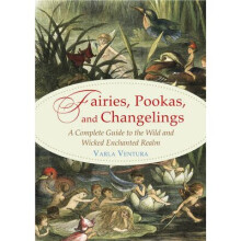 Fairies Pookas and Changelings by Ventura & Varla