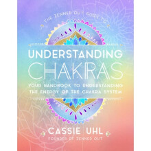 The Zenned Out Guide to Understanding Chakras by Uhl & Cassie