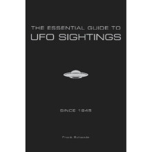 Essential Guide to UFO Sightings Since 1945 by Schwede & Frank