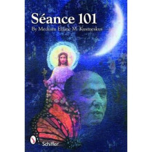 Seance 101 Physical Links to the Other Side by Kuzmeskus & M.S. & Elaine