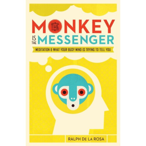 The Monkey Is the Messenger by Rosa & Ralph De La