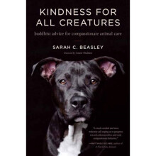Kindness for All Creatures by Beasley & Sarah C.Thupten & Anam
