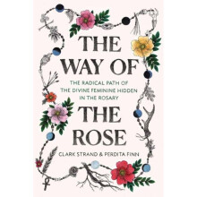 The Way of the Rose by Strand & ClarkFinn & Perdita