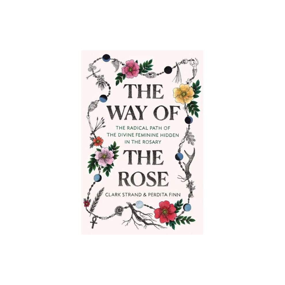 The Way Of The Rose By Strand & ClarkFinn & Perdita