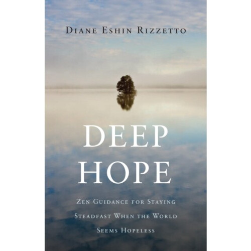Deep Hope by Rizzetto & Diane Eshin