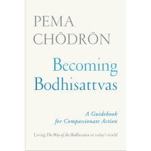 Becoming Bodhisattvas by Choedroen & Pema