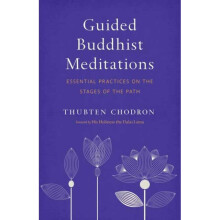 Guided Buddhist Meditations by Chodron & ThubtenLama & H.H. the Fourteenth Dalai