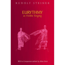 Eurythmy as Visible Singing by Steiner & Rudolf