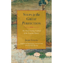 Steps to the Great Perfection by Lingpa & Jigme